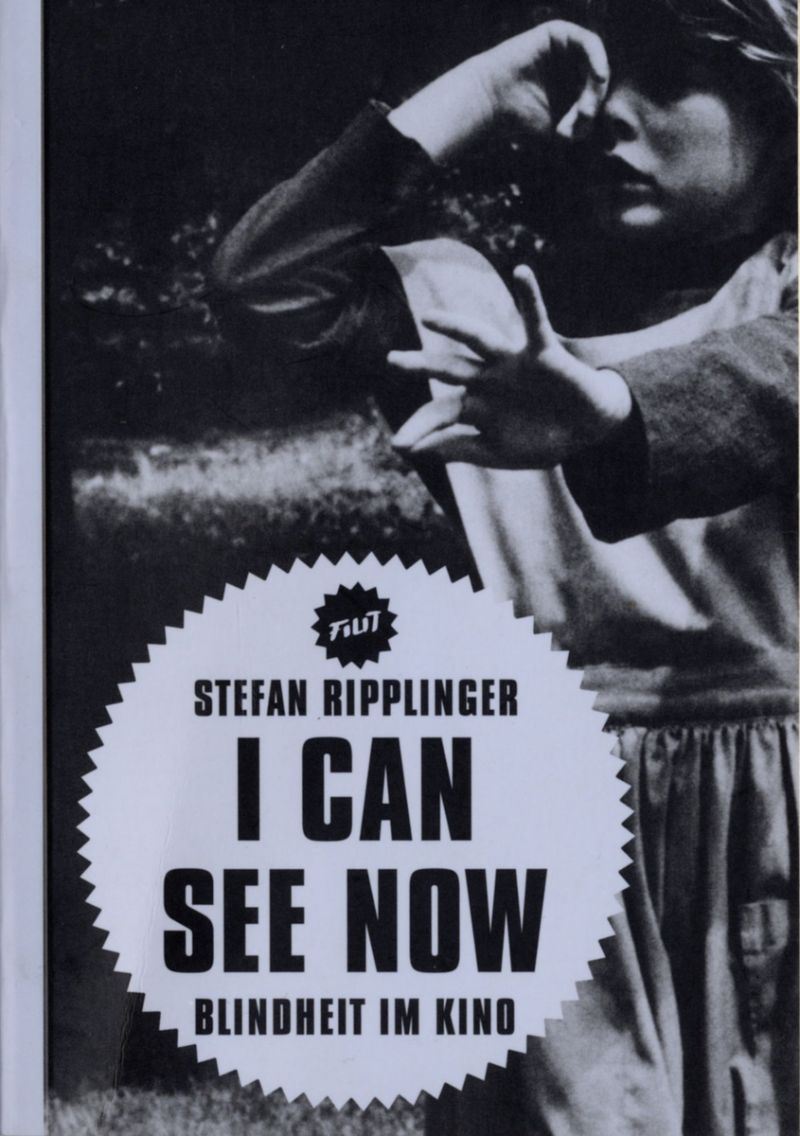 Cover des Buches "I can see now. Blindheit im Kino" von Stefan Ripplinger