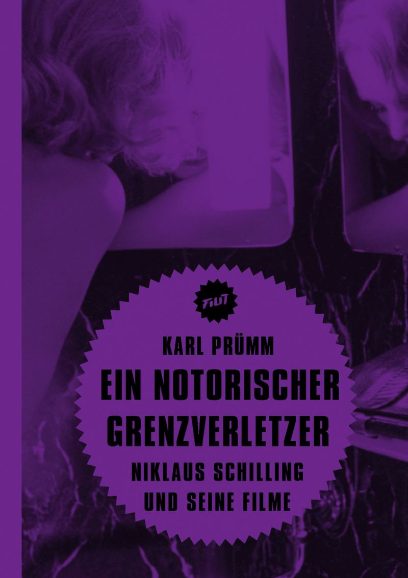 Cover des Buches "Ein notorischer Grenzverletzer. Niklaus Schilling und seine Filme"