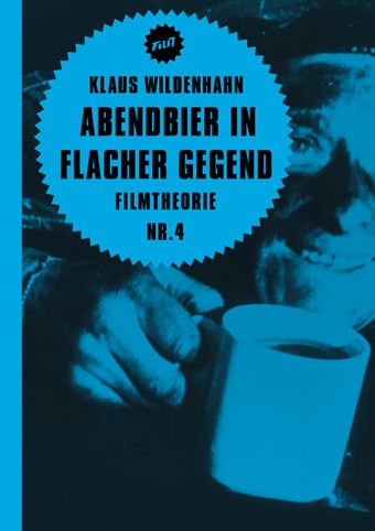 Cover des Buches "Abendbier in flacher Gegend. Filmtheorie Nr. 4"