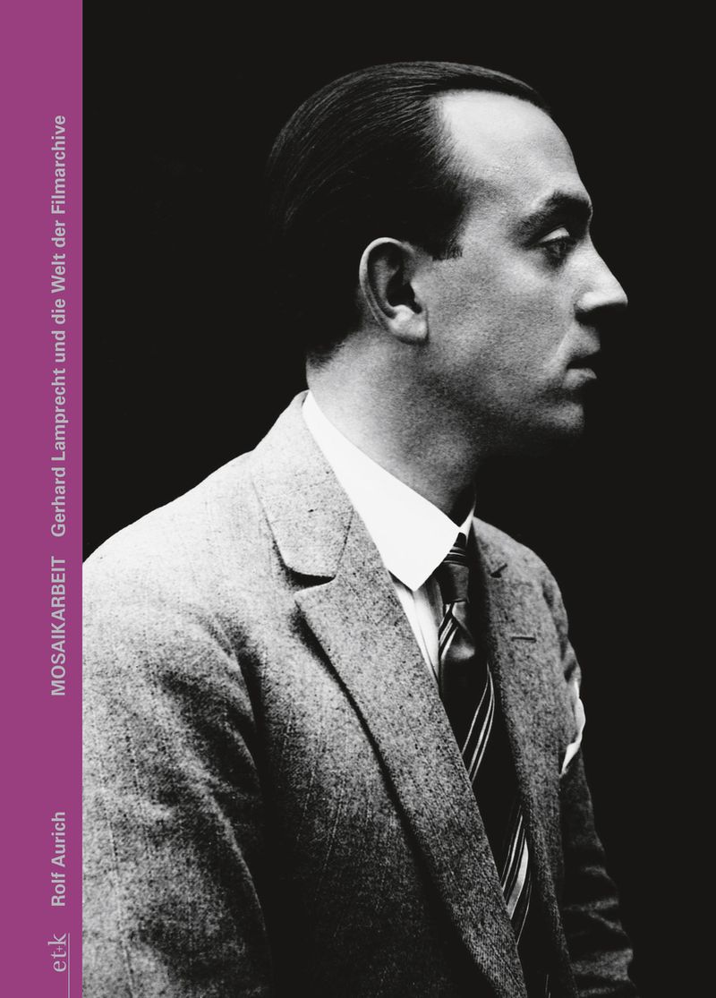 Cover des Buches "Mosaikarbeit. Gerhard Lamprecht und die Welt der Filmarchive"