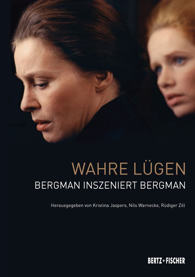 Cover des Buches "Wahre Lügen. Bergman inszeniert Bergman" herausgegeben von  Kristina Jaspers, Nils Warnecke und Rüdiger Zill