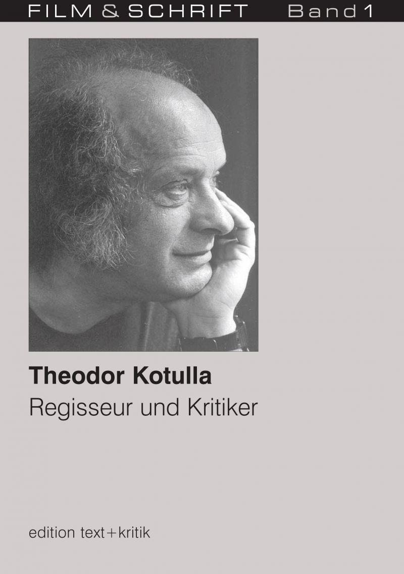 Cover des Buches "Theodor Kotulla. Regisseur und Kritiker" herausgegeben von Rolf Aurich und Wolfgang Jacobsen