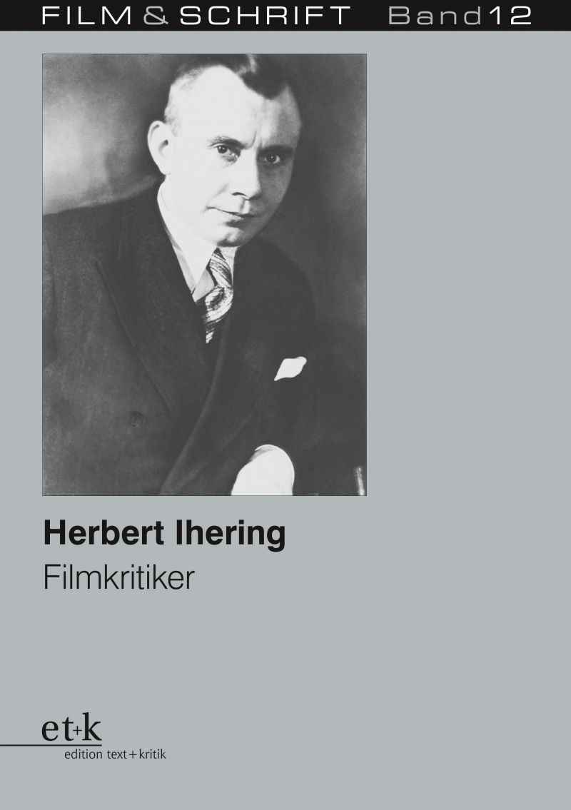 Cover des Buches "Herbert Ihering. Filmkritiker" herausgegeben von Rolf Aurich und Wolfgang Jacobsen