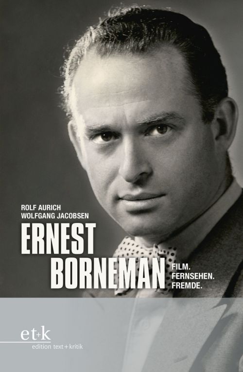 Cover des Buches "Ernest Borneman. Film. Fernsehen. Fremde" von Rolf Aurich und Wolfgang Jacobsen