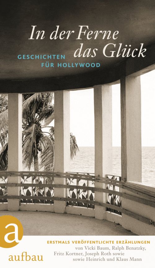 Cover des Buches "In der Ferne das Glück. Geschichten für Hollywood" herausgegeben von Wolfgang Jacobsen und Heike Klapdor