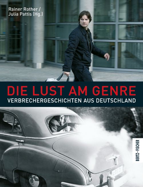Cover des Buches "Die Lust am Genre. Verbrechergeschichten aus Deutschland" herausgegeben von Rainer Rother und Julia Pattis