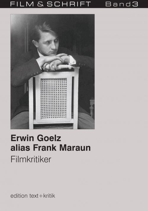 Cover des Buches "Erwin Goelz alias Frank Maraun. Filmkritiker" herausgegeben von Rolf Aurich und Wolfgang Jacobsen