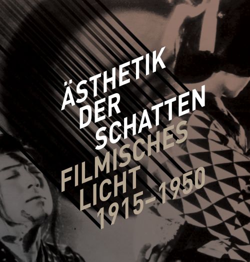 Cover der Anthologie "Ästhetik der Schatten. Filmisches Licht 1915–1950" herausgegeben von  Connie Betz, Julia Pattis und Rainer Rother