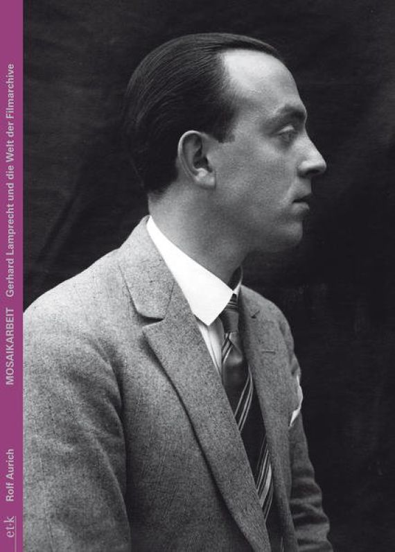 Cover des Buches "Mosaikarbeit. Gerhard Lamprecht und die Welt der Filmarchive"
